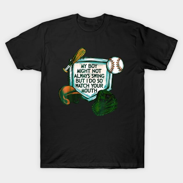 My Girl Might Not Always Swing But I Do Baseball T-Shirt by Dreamsbabe